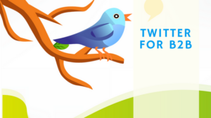 6 Pro Ways to use Twitter for B2B Marketing