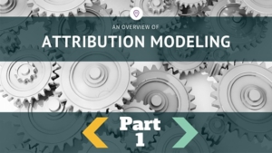 Attribution Modeling Part 1