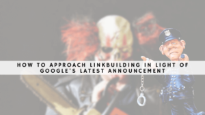 How to approach linkbuilding in light of Googles latest announcement