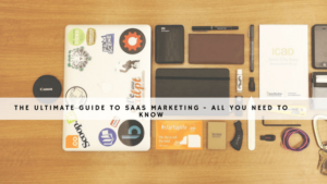 THE ULTIMATE GUIDE TO SAAS MARKETING - ALL YOU NEED TO KNOW header