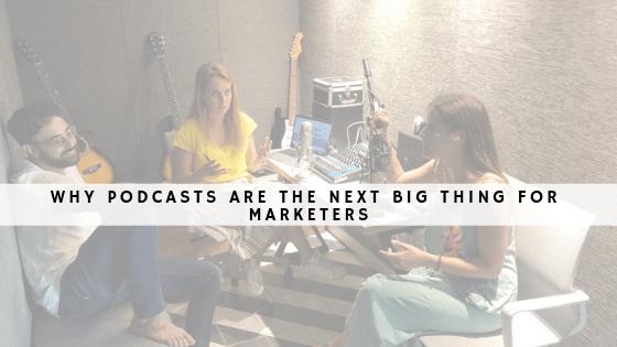 Why podcasts are the next big thing for marketers