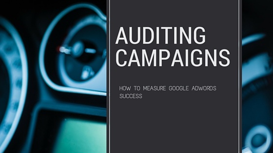 auditing your google adwords campaigns