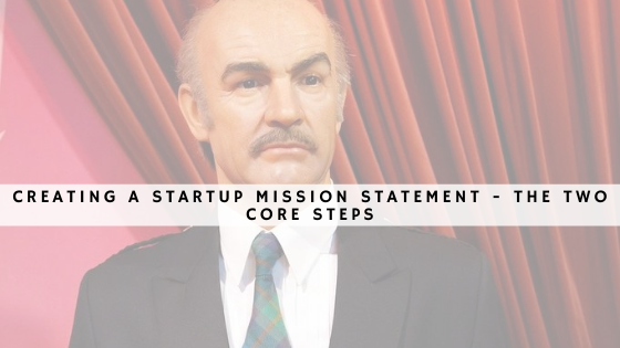 Creating a startup mission statement - the two core steps header