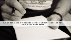 quick blog SEO guidelines anyone writing content for your blog MUST know