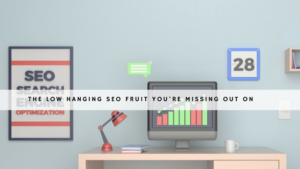 the low hanging SEO fruit you're missing out on header